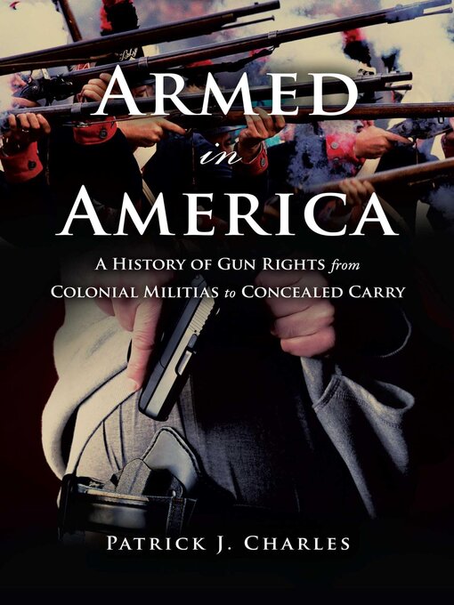 Title details for Armed in America by Patrick J. Charles - Available